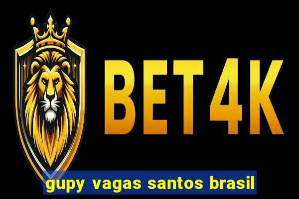 gupy vagas santos brasil